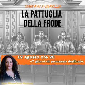 Serata di chiarezza La pattuglia della frode + 7 giorni di processo dedicato.